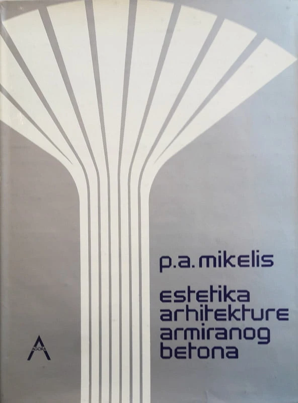 ESTETIKA ARHITEKTURE ARMIRANOG BETONA, P. A. Michelis