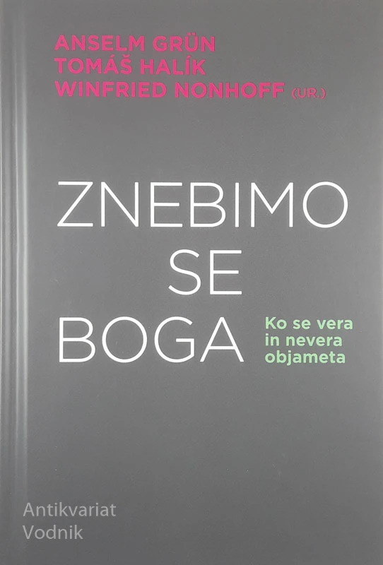 ZNEBIMO SE BOGA, Anselm Grün, Tomáš Halík in Winfried Nonhoff