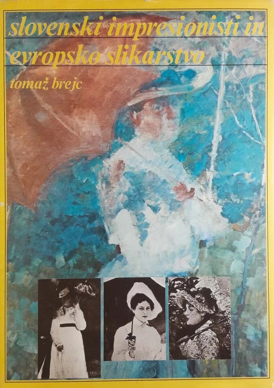 SLOVENSKI IMPRESIONISTI IN EVROPSKO SLIKARSTVO, Tomaž Brejc