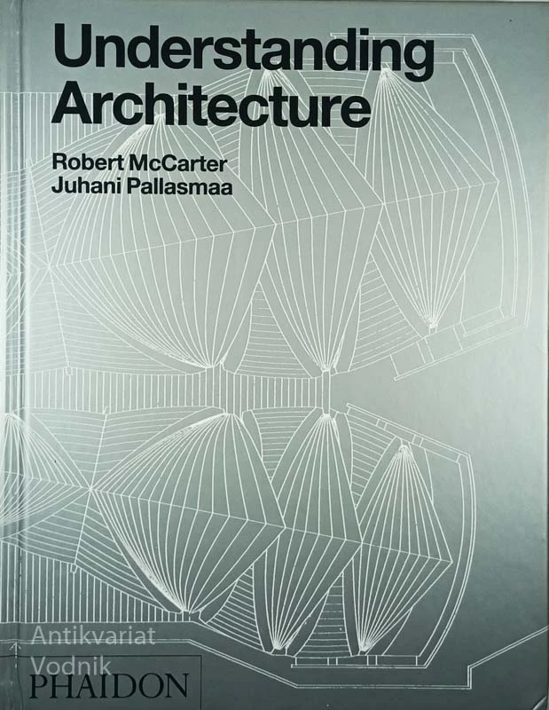 UNDERSTANDING ARCHITECTURE, R. McCarter in Juhani Pallasmaa