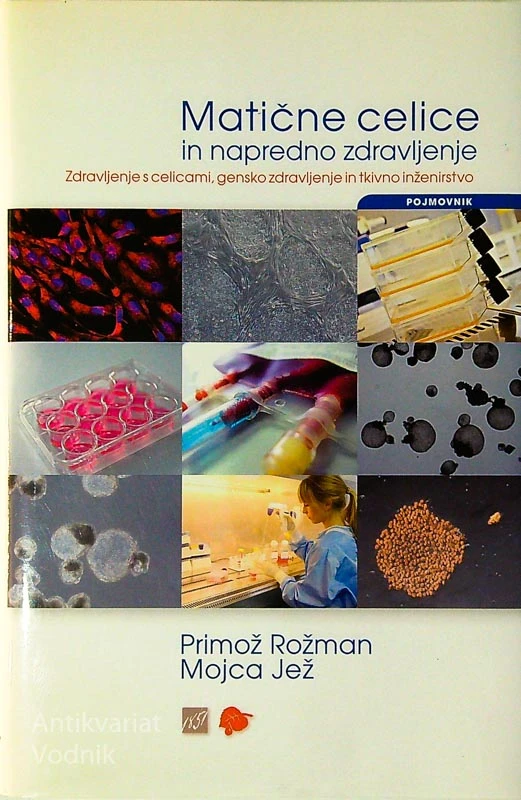 MATIČNE CELICE IN NAPREDNO ZDRAVLJENJE; POJMOVNIK, Primož Rožman in Mojca Jež