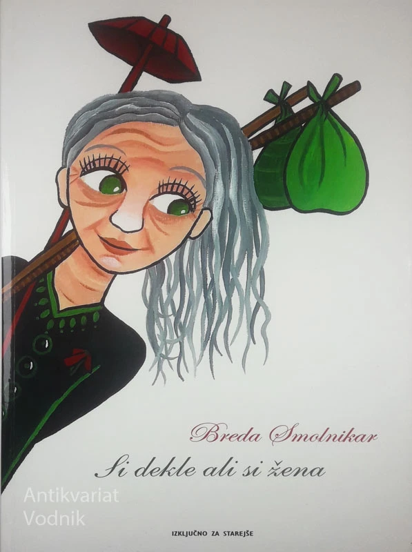 SI DEKLE ALI SI ŽENA, Breda Smolnikar