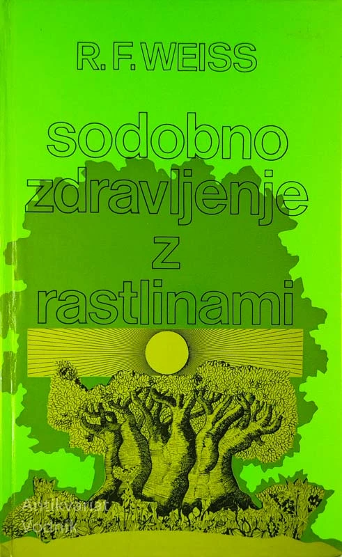 SODOBNO ZDRAVLJENJE Z RASTLINAMI, R. F. Weiss