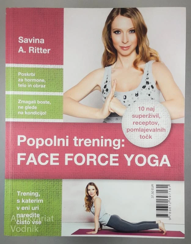 DIETA POPOLNA 10 / POPOLN TRENING: FACE FORCE YOGA, Dr. Michael Aziz in Savina A. Ritter