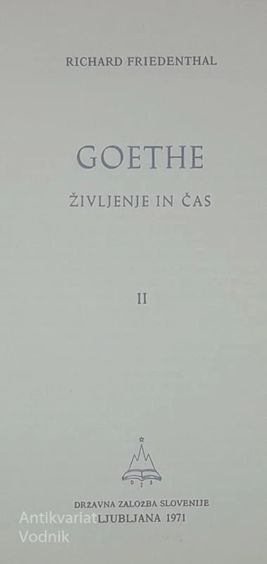 GOETHE; ŽIVLJENJE IN ČAS, Richard Friedenthal