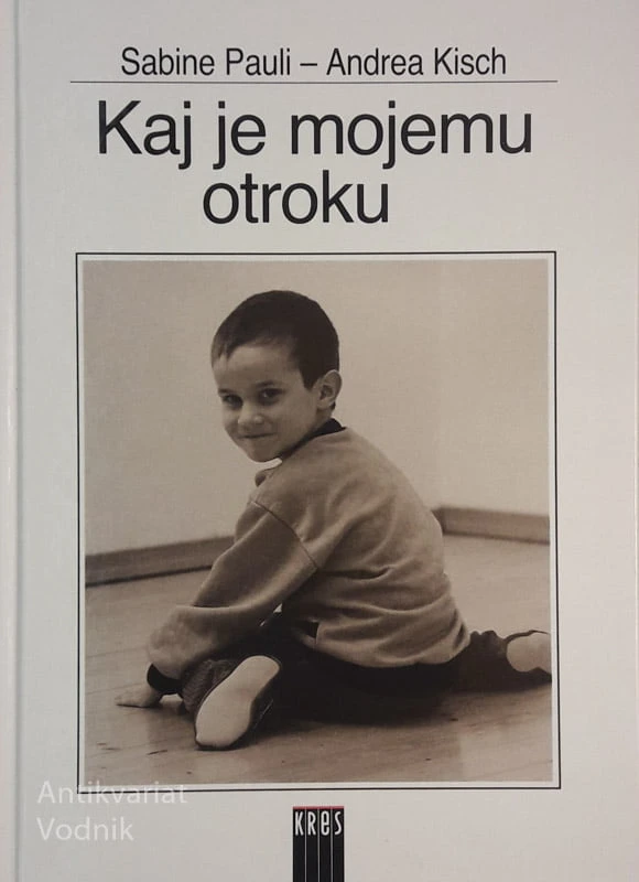 KAJ JE MOJEMU OTROKU, Sabine Pauli – Andrea Kisch