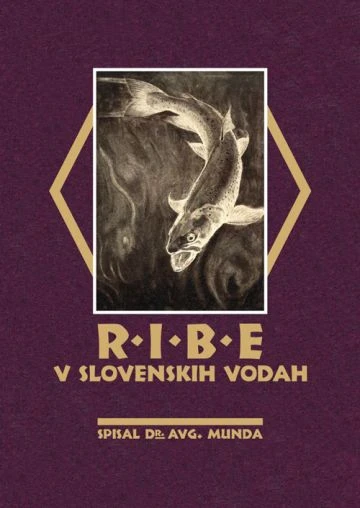RIBE V SLOVENSKIH VODAH, Avgust Munda