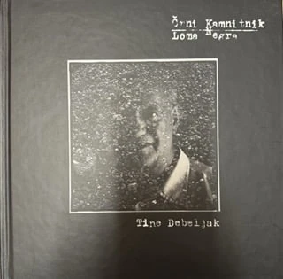 ČRNI KAMNITNIK; LOMA NEGRA, Tine Debeljak