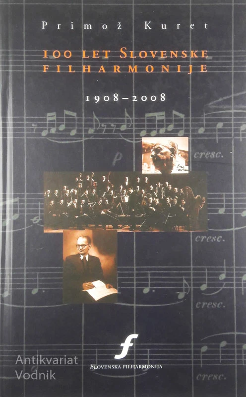 100 LET SLOVENSKE FILHARMONIJE 1908-2008