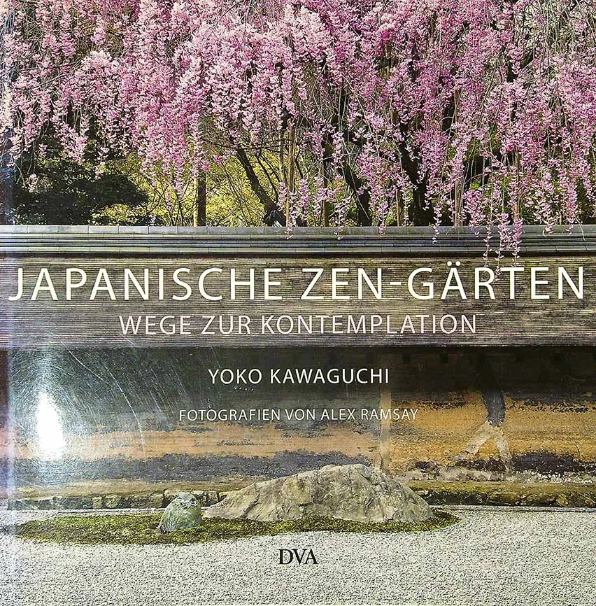 JAPANISCHE ZEN-GARTEN; WEGE ZUR KONTEMPLATION, Yoko Kawaguchi