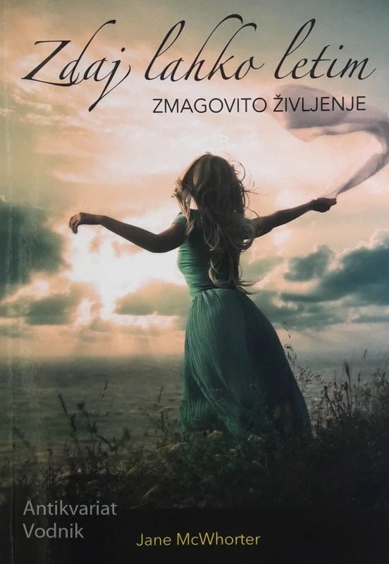 ZDAJ LAHKO LETIM: ZMAGOVITO ŽIVLJENJE, Jane McWhorter