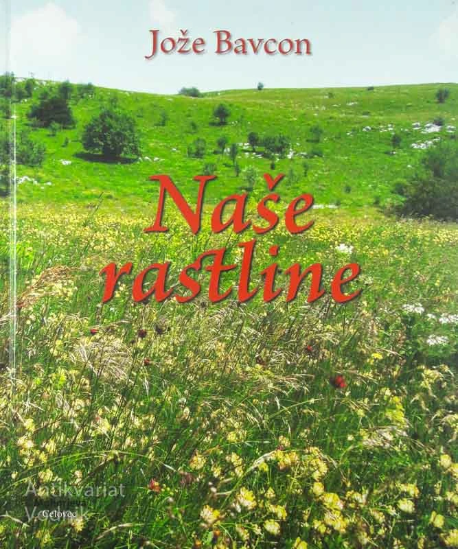 NAŠE RASTLINE, Jože Bavcon