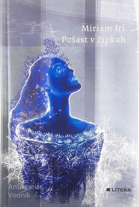 POŠAST V ČIPKAH, Miriam Iri
