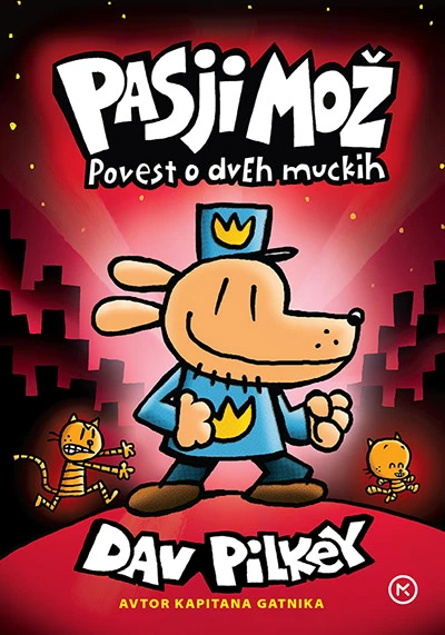 PASJI MOŽ: Povest o dveh muckih (3. knjiga), Dav Pilkey