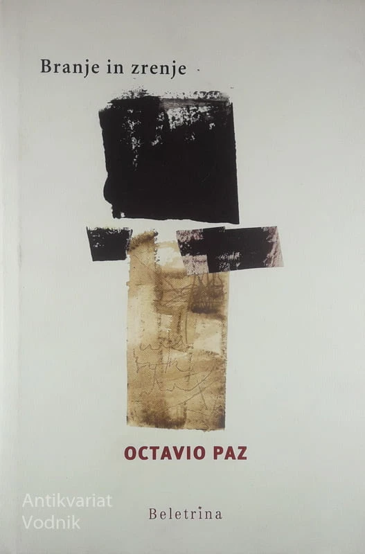 BRANJE IN ZRENJE, Octavio Paz