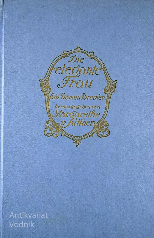 DIE ELEGANTE FRAU, Margarete v. Suttner