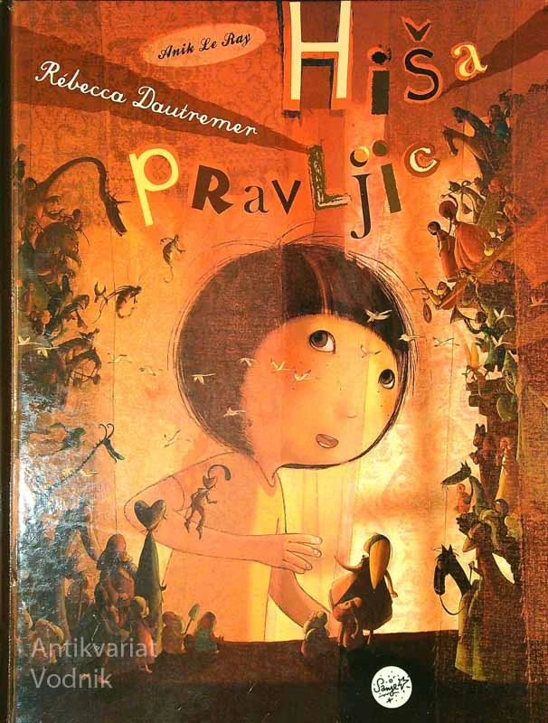 HIŠA PRAVLJIC, Rebecca Dautremer