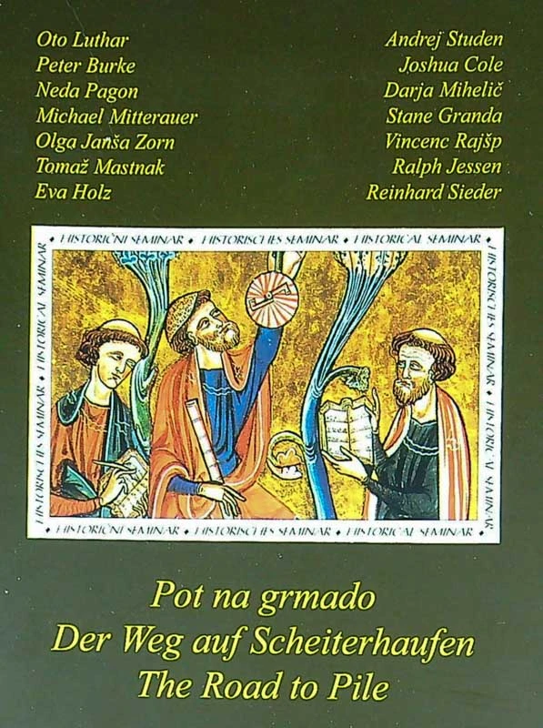 HISTORIČNI SEMINAR; POT NA GRMADO, več avtorjev