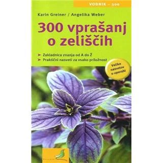 300 VPRAŠANJ O ZELIŠČIH, Weber Greiner