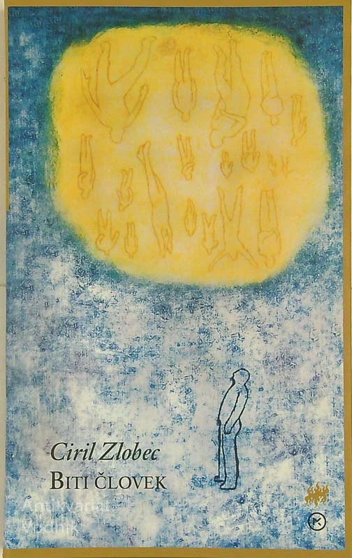 BITI ČLOVEK, Ciril Zlobec