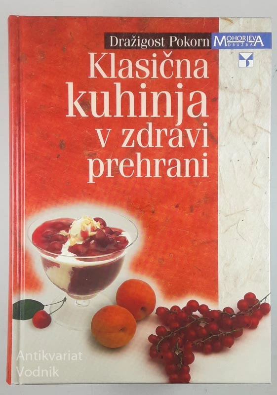 KLASIČNA KUHINJA V ZDRAVI PREHRANI, Dražigost Pokorn