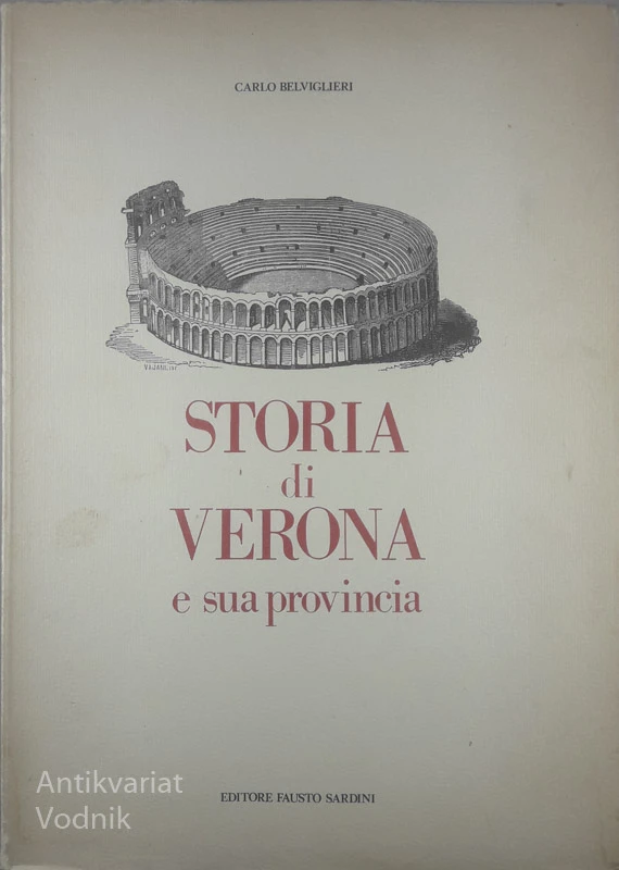 STORIA DI VERONA E LA SUA PROVINCIA, Carlo Belviglieri