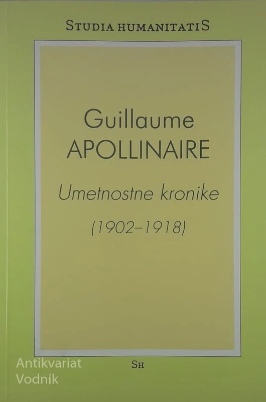 UMETNOSTNE KRONIKE (1902-1918), Guillaume Apollinaire