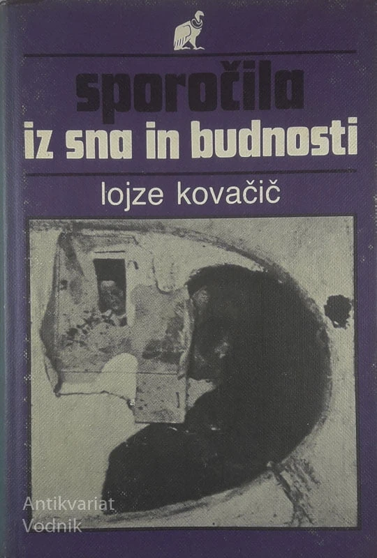 SPOROČILA IZ SNA BUDNOSTI, Lojze Kovačič