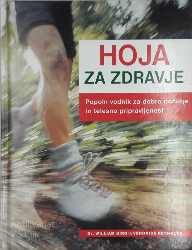 HOJA ZA ZDRAVJE – POPOLN VODNIK ZA DOBRO POČUTJE IN TELESNO PRIPRAVLJENOST