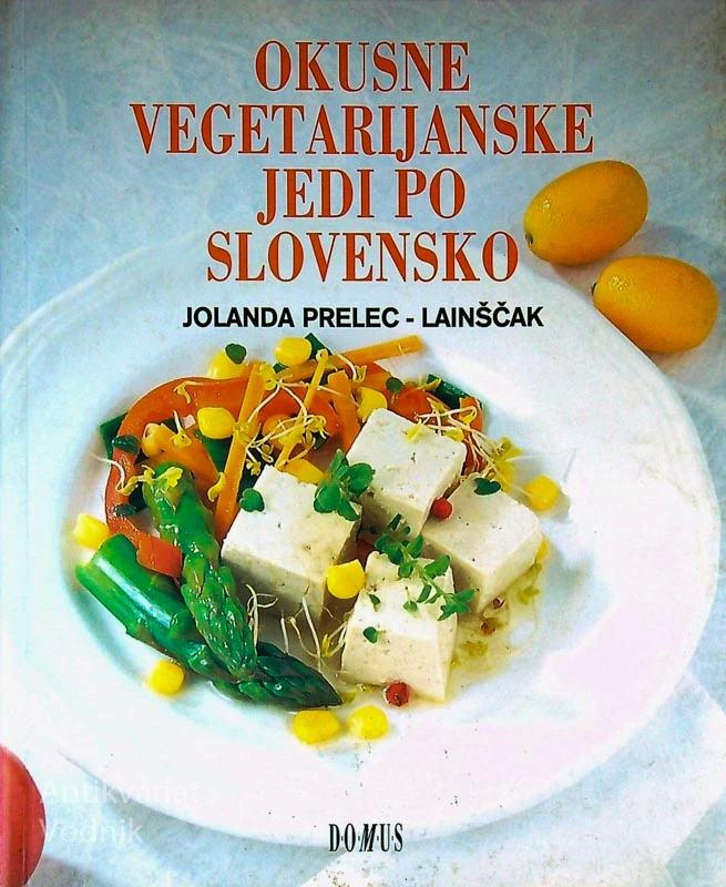 OKUSNE VEGETARIJANSKE JEDI PO SLOVENSKO, Jolanda Prelec – Lainščak