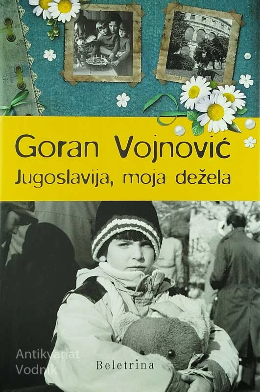 JUGOSLAVIJA, MOJA DEŽELA, Goran Vojnović