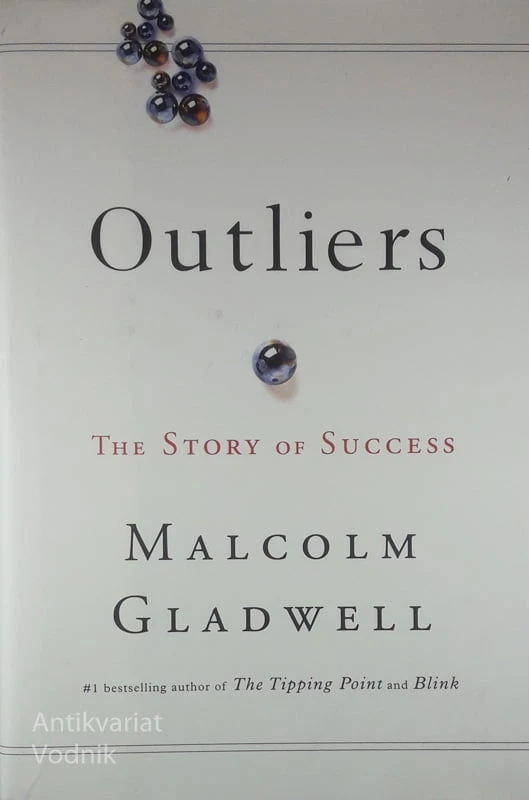 OUTLIERS; THE STORY OF SUCCESS, Malcom Gladwell