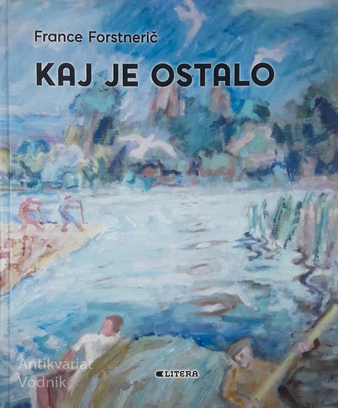 KAJ JE OSTALO, France Forstnerič