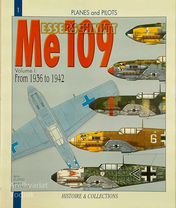 THE MESSERSCHMITT ME 109; VOLUME 1, FROM 1936 TO 1942