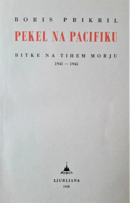 PEKEL NA PACIFIKU, BITKA NA TIHEM MORJU 1941-1945, Boris Prikril