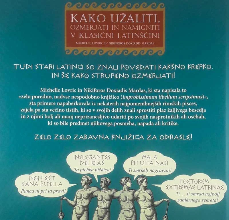 KAKO UŽALITI, OZMERJATI IN NAMIGNITI V KLASIČNI LATINŠČINI, Michelle Lovric, Nikiforos Doxiadis Mardas