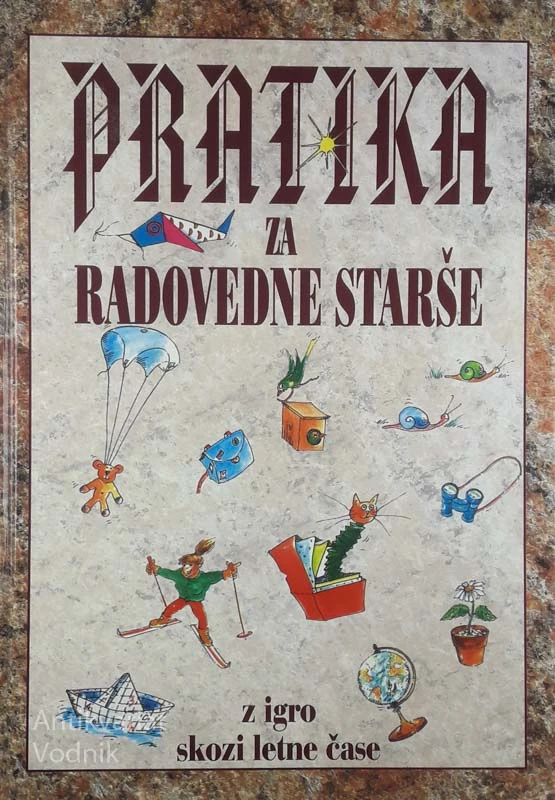 PRATIKA ZA RADOVEDNE STARŠE, več avtorjev
