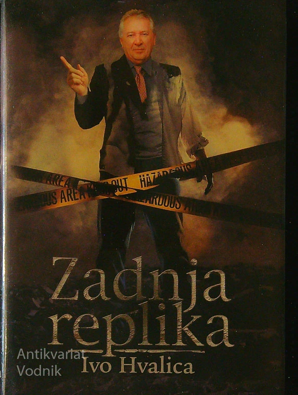 ZADNJA REPLIKA, Ivo Hvalica