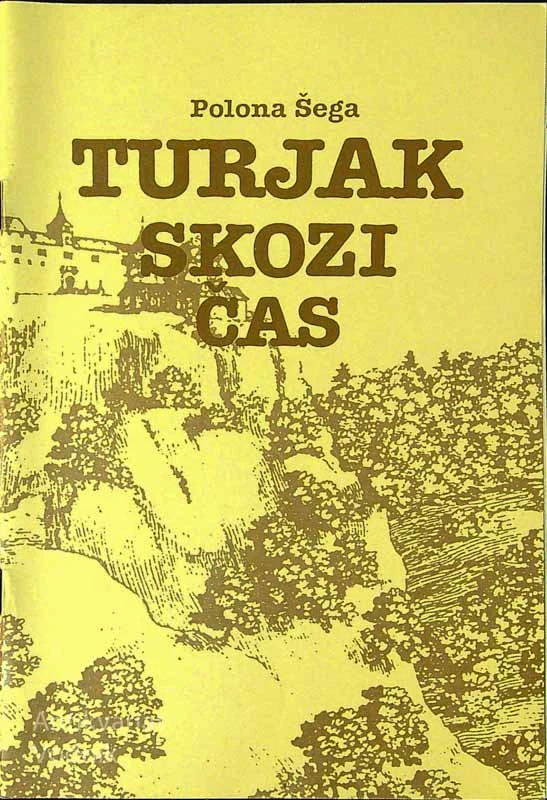 TURJAK SKOZI ČAS, Polona Šega