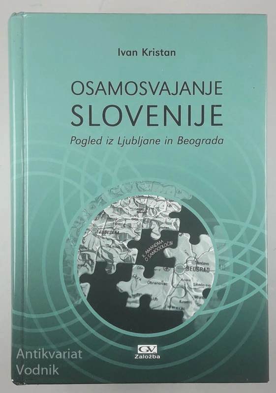 OSAMOSVAJANJE SLOVENIJE: POGLED IZ LJUBLJANE IN BEOGRADA, Ivan Kristan