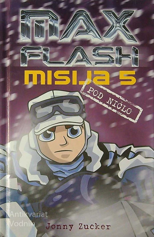 MAX FLASH: MISIJA 5; POD NIČLO, Jonny Zucker