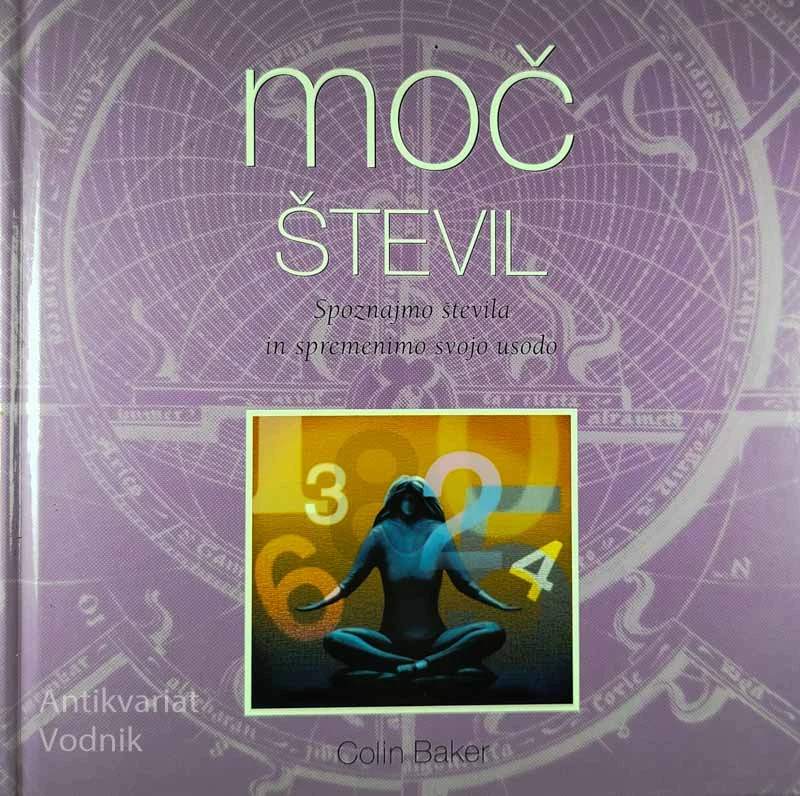 MOČ ŠTEVIL; SPOZNAJMO ŠTEVILA IN SPREMENIMO SVOJO USODO, Colin Baker