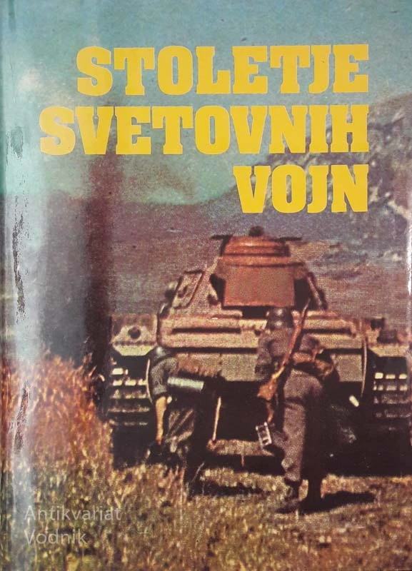 STOLETJE SVETOVNIH VOJN, več avtorjev