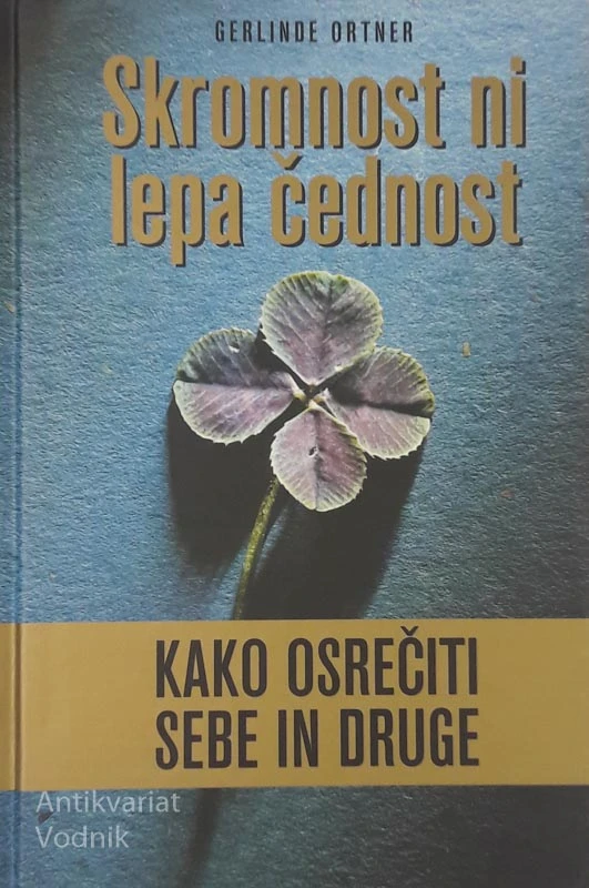 SKROMNOST NI LEPA ČEDNOST, Gerlinde Ortner