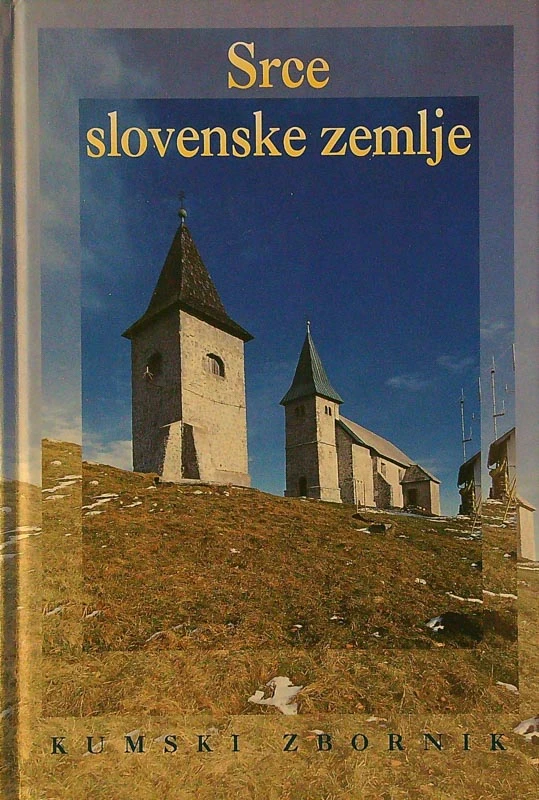 SRCE SLOVENSKE ZEMLJE; KUMSKI ZBORNIK