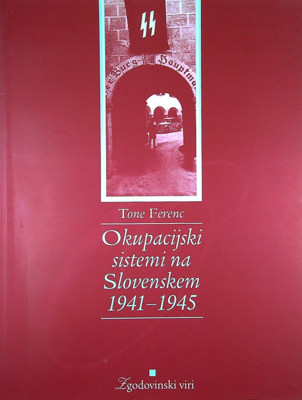 OKUPACIJSKI SISTEMI NA SLOVENSKEM 1941-1945, Tone Ferenc