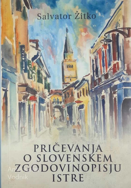 PRIČEVANJA O SLOVENSKEM ZGODOVINOPISJU ISTRE, Salvator Žitko