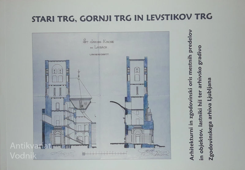 STARI TRG, GORNJI TRG IN LEVSTIKOV TRG, več avtorjev