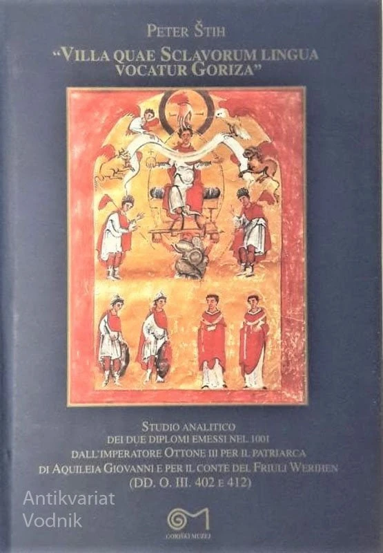 VILLA QUAE SCLAVORUM LINGUA VOCATUR GORIZA, Študija o dveh listinah…,Peter Štih