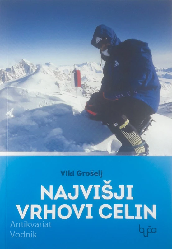 NAJVIŠJI VRHOVI CELIN, Viki Grošelj (podpis avtorja)